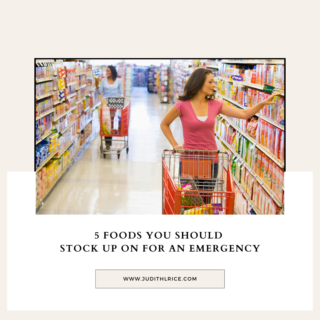 5 foods you should stock up on for an emergency Judith L. Rice